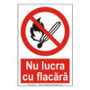 Nu lucra cu flacăra