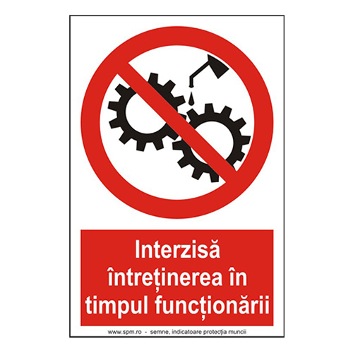 Interzisă întreținerea în timpul funcționarii 2:3
