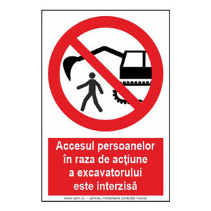Interzis în rază excavatorului