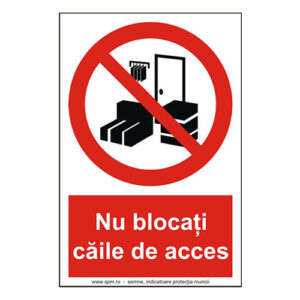 Nu blocați căile de acces