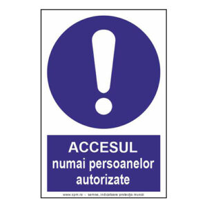 2381.jpg Accesul numai persoanelor autorizate