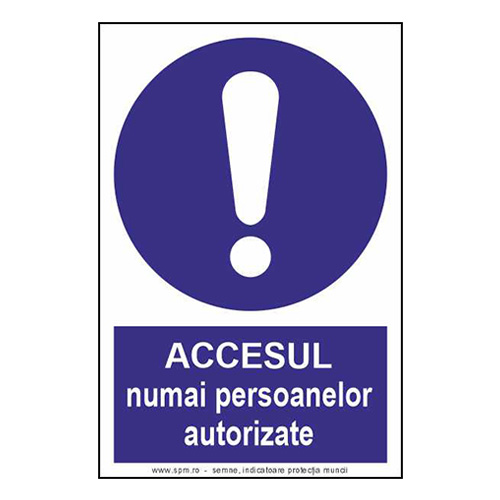 Accesul numai persoanelor autorizate