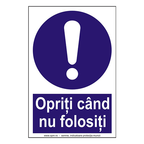 Opriti cand nu folositi