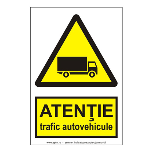 Atenție trafic autovehicule