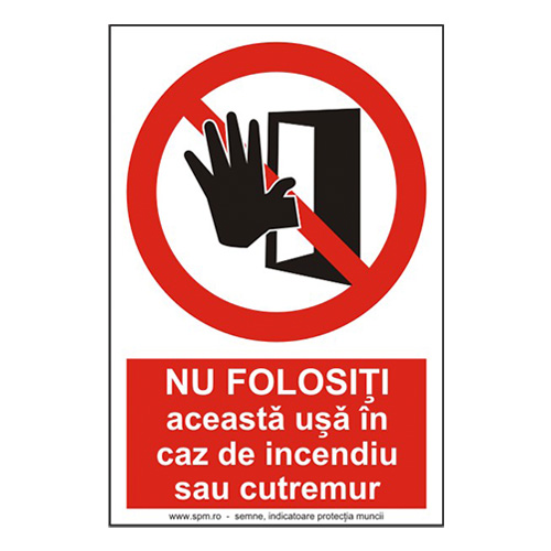 Nu folositi aceasta usa in caz de incendiu sau cutremur